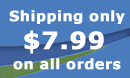 Shipping only $7.99 on all orders